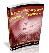 Internet Privacy and Security Resources eReference Digital publication by Marcus P. Zillman, M.S., A.M.H.A. ... The Latest Internet Privacy and Security Resources by clicking here