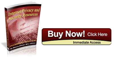 Purchase and Immediately Download Internet Privacy and Security Resources eReference Digital publication by Internet expert and guru Marcus P. Zillman, M.S, A.M.H.A. for $19.95 by clicking here